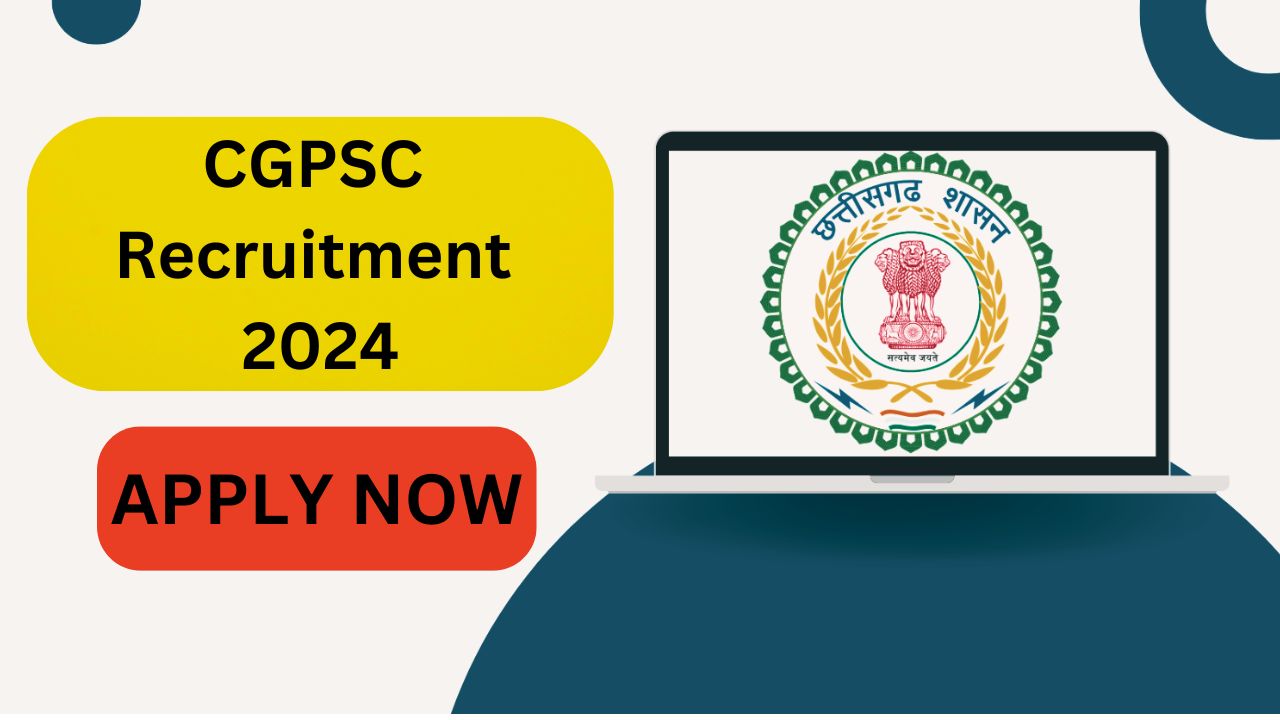 CGPSC Recruitment 2024