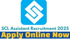 SCL Assistant Recruitment 2025